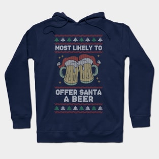 Most Likely to Offer Santa a Beer // Funny Ugly Christmas Sweater Hoodie